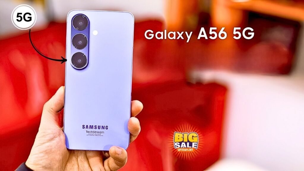 Samsung Galaxy A56 Launched – Stylish Design, Smooth Performance & Powerful Battery Under Budget!
